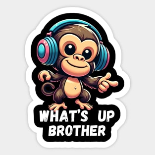 What's up brother Sticker